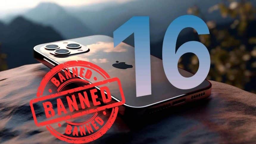 iPhone 16 with a 'Banned' stamp overlay.