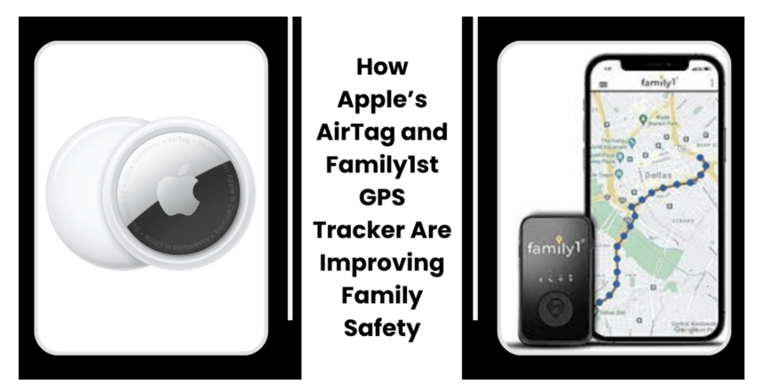 How Apple’s AirTag and Family1st GPS Tracker Are Improving Family Safety