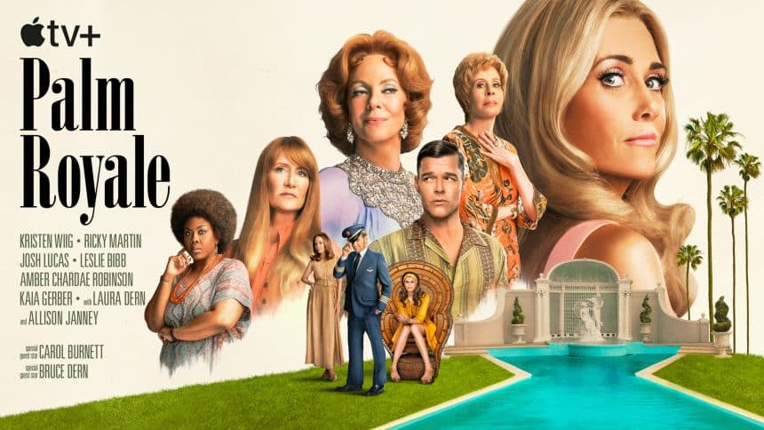 Palm Royale Apple TV+ poster featuring Kristen Wiig and cast in a glamorous 1960s Palm Beach setting.